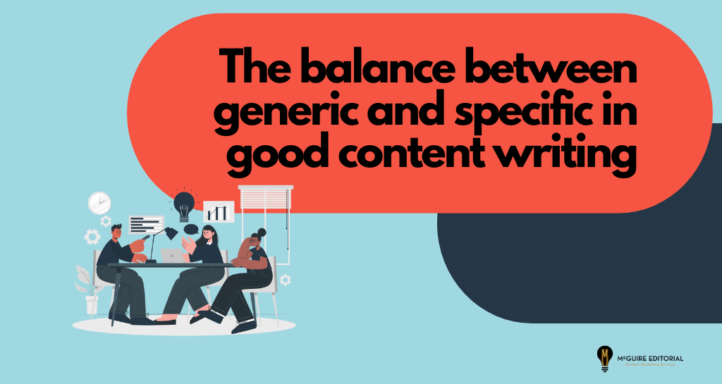 How Good Content Marketing Balances Generic and Specific