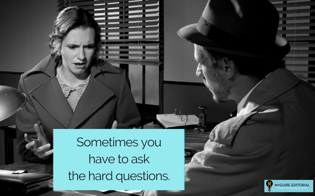 Marketing Writers: Ask Your Experts More Obnoxious Questions